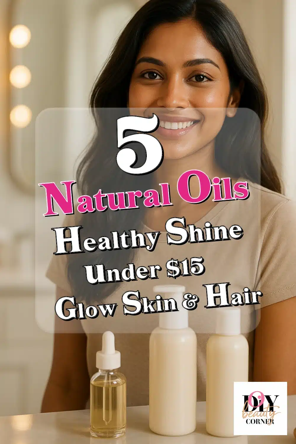 Top 5 Affordable Natural Oils Under $15 for Skin & Hair Care Must-Haves!