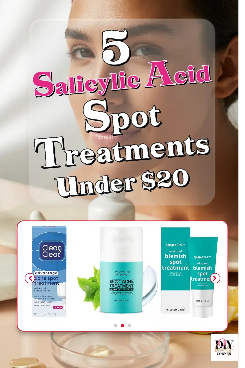 Top 5 Affordable Salicylic Acid Spot Treatments Under $20 for Blemish Control