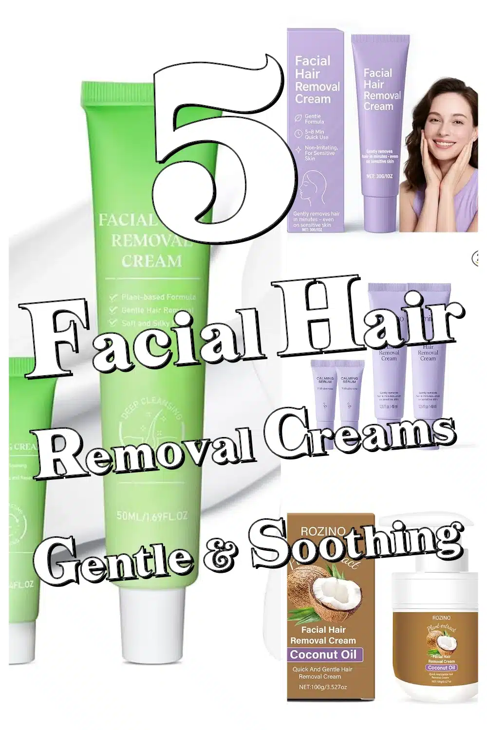 Top 5 Facial Hair Removal Creams for Upper Lip & Chin – Gentle & Irritation-Free Solutions