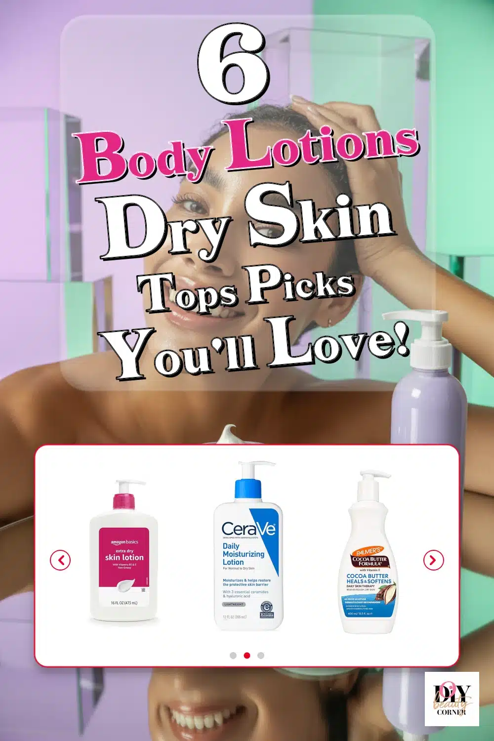 Top 6 Body Lotions for Dry Skin That Keep Your Skin Soft & Hydrated All Day