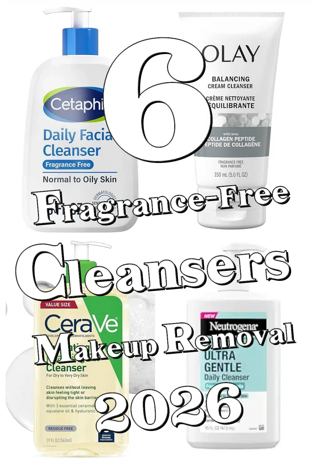 Top 6 Fragrance-Free Facial Cleansers That Remove Makeup Gently & Effectively
