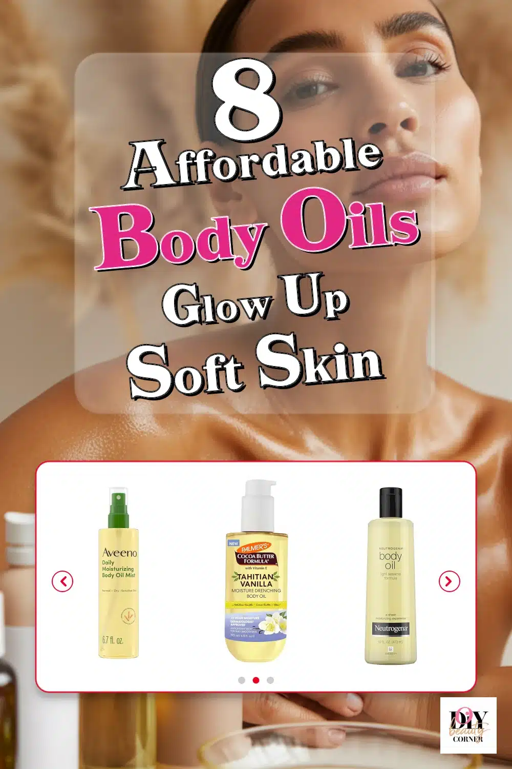 Top 8 Affordable Body Oils Under $20 for Soft, Smooth, Glowing Skin