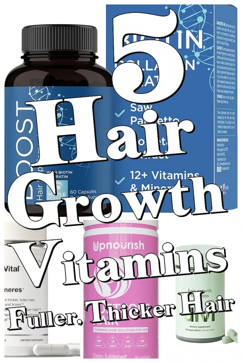 Transform Your Hair: 5 Best Hair Growth Vitamins for Fuller, Thicker Locks Fast!