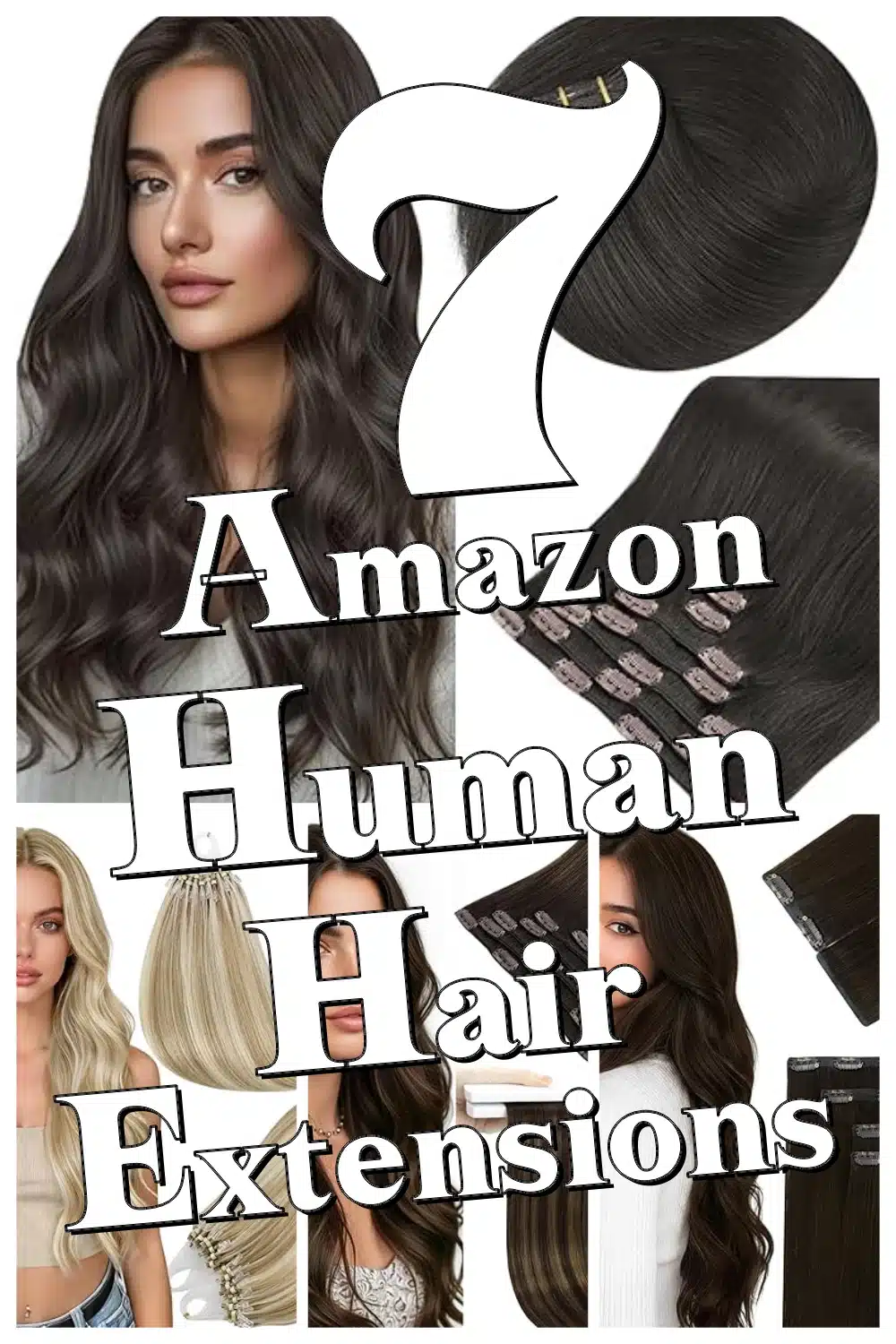 Transform Your Hair Instantly with These 7 Top Human Hair Extensions from Amazon!