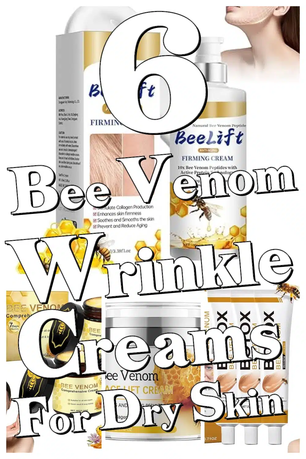 6 Bee Venom Wrinkle Removal Creams That Nourish & Hydrate Dry Skin Naturally