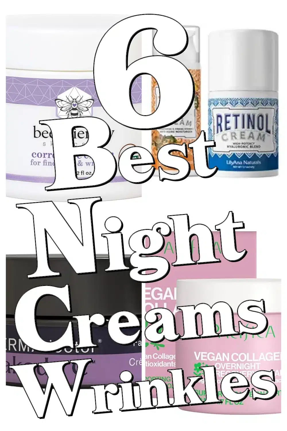 6 Best Night Creams to Reduce Wrinkles & Restore Firmness While You Sleep