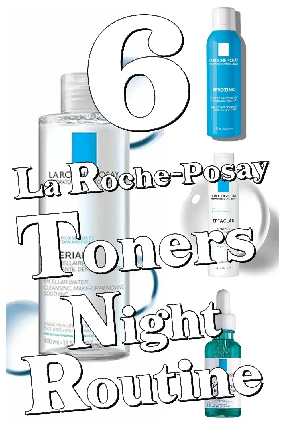 6 Must-Have La Roche-Posay Toners to Refine Pores & Glow Overnight