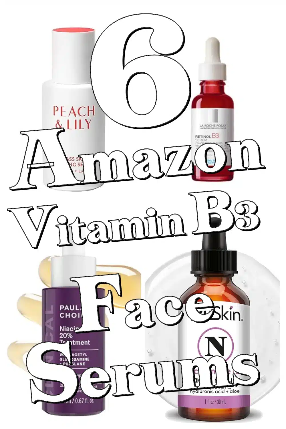 6 Must-Have Vitamin B3 Face Serums from Amazon for Radiant, Smooth Skin