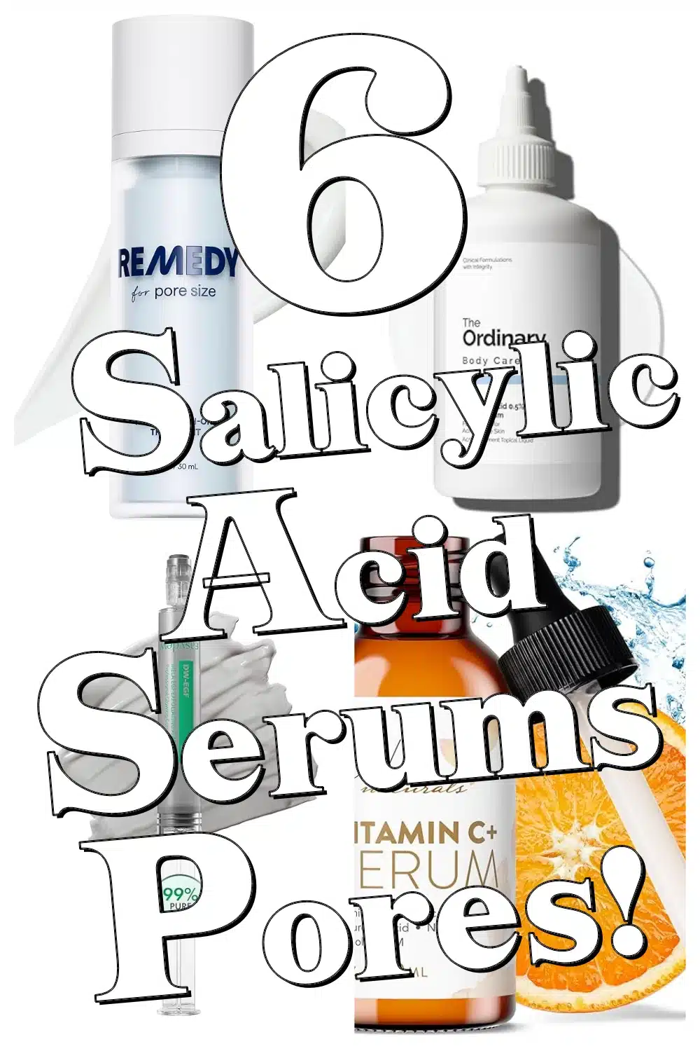 6 Must-Try Salicylic Acid Serums to Clear Dark Spots & Minimize Pores Fast!