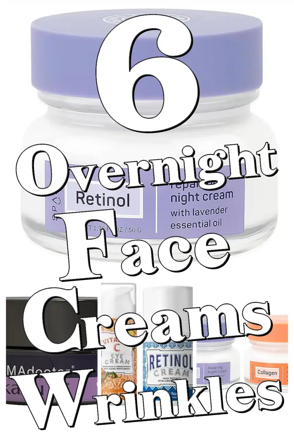 6 Overnight Face Creams That Smooth Wrinkles & Boost Collagen Fast