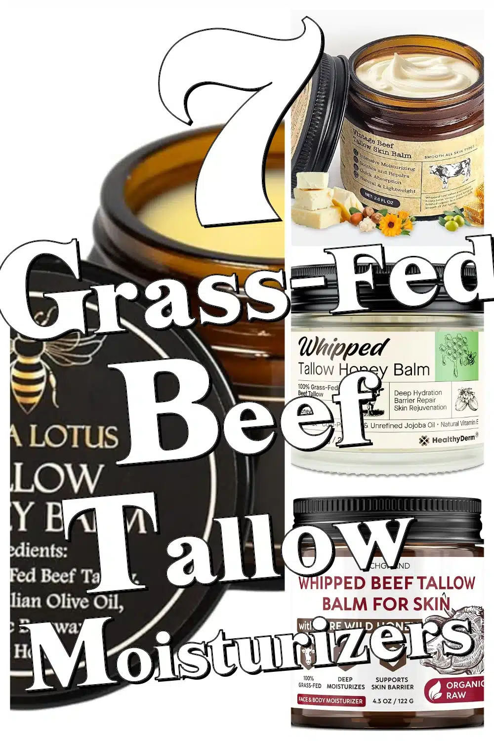 7 Best Grass-Fed Beef Tallow Moisturizers for Deep, All-Day Hydration