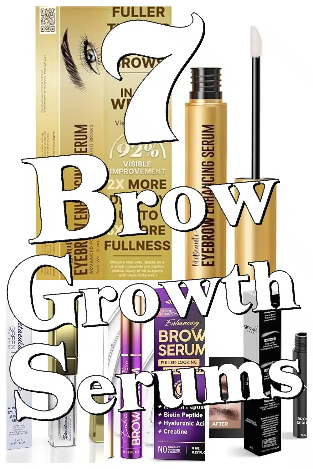 7 Eyebrow Growth Serums with Peptides & Biotin for Fuller, Thicker Brows