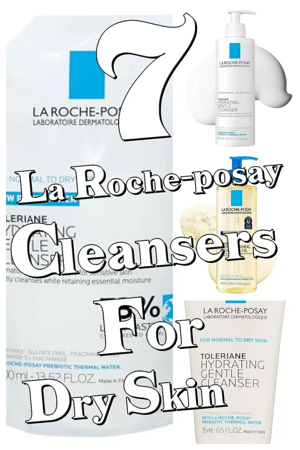 7 Hydrating La Roche-Posay Face Washes That Transform Dry, Sensitive Skin