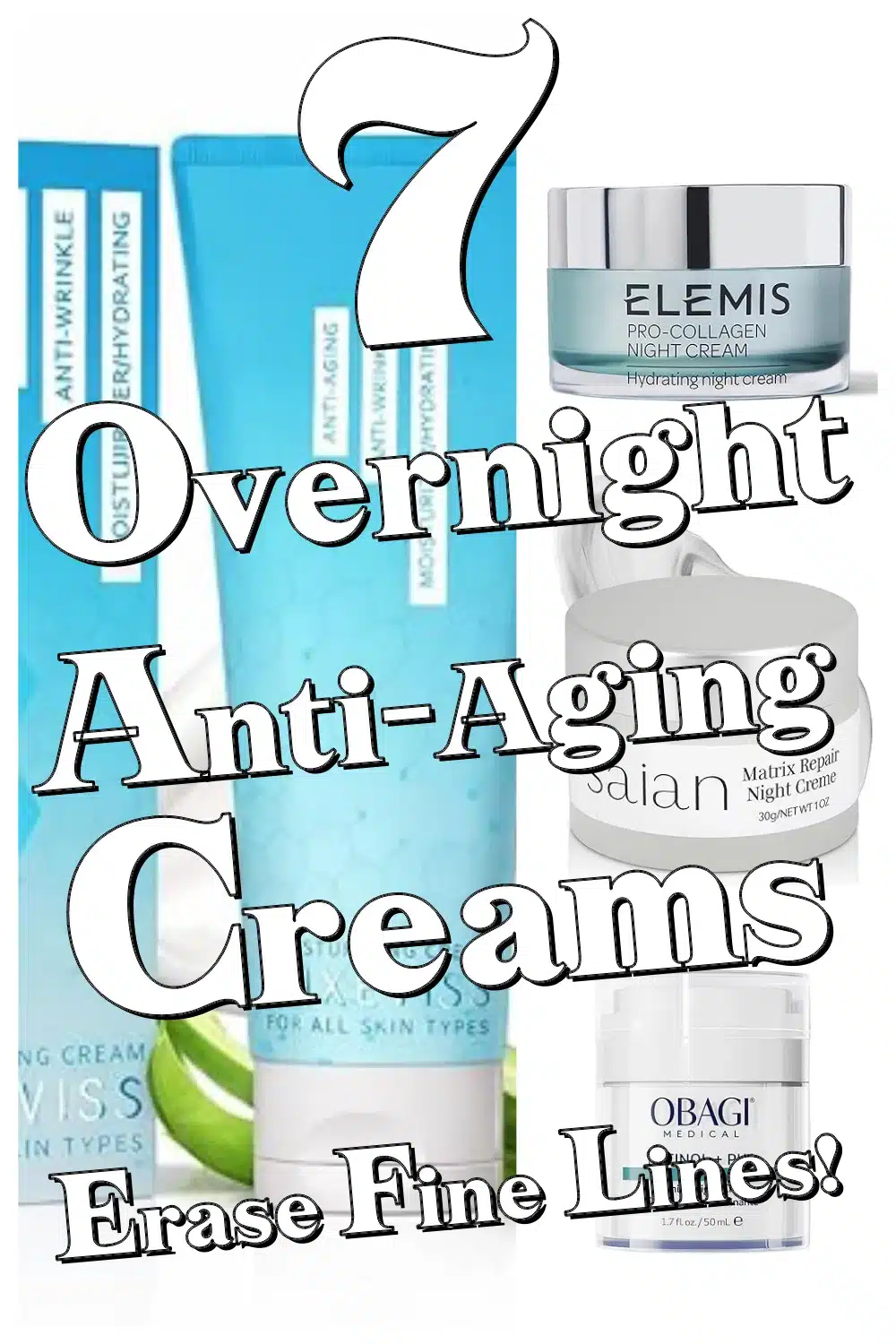 7 Miracle Overnight Creams to Erase Fine Lines & Boost Collagen Instantly