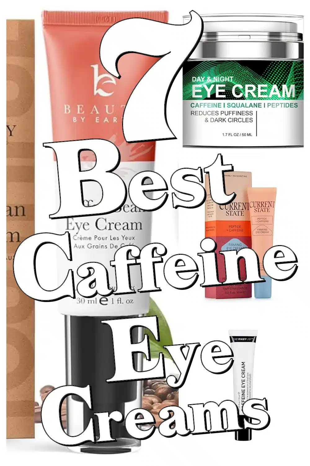 7 Must-Have Caffeine Eye Creams to Fight Puffiness & Brighten Tired Eyes