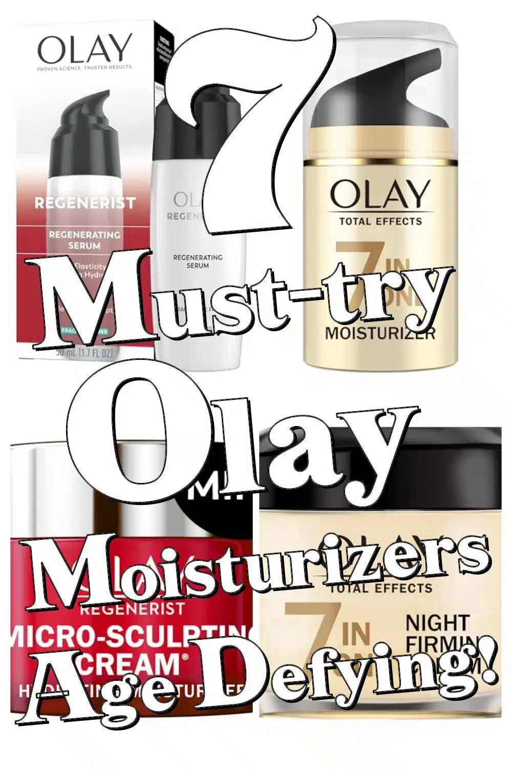 7 Must-Try Olay Moisturizers for Age Defying, Radiant, and Hydrated Skin