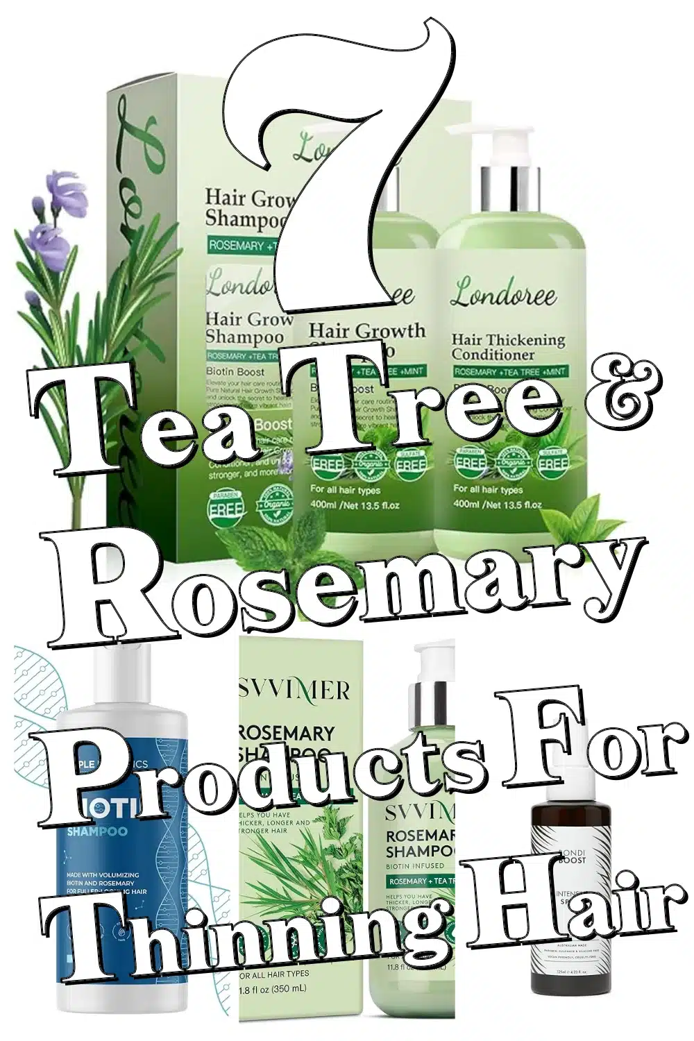 7 Must-Try Tea Tree & Rosemary Hair Products for Thinning Hair That Work Wonders!