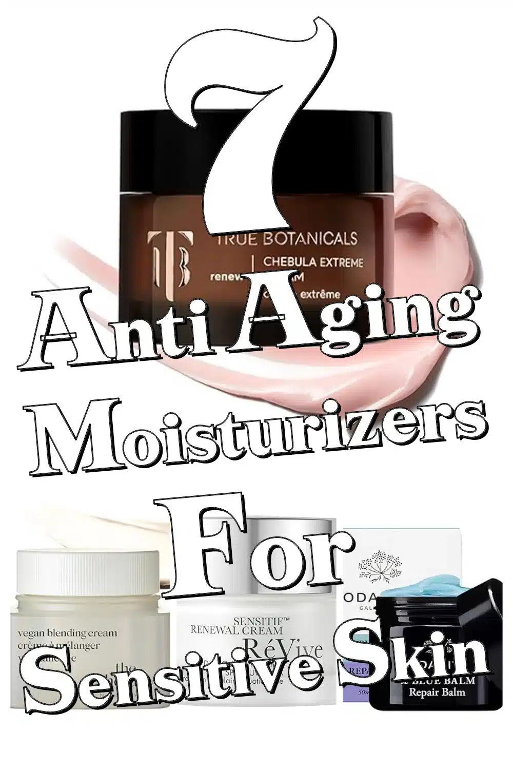 7 Soothing Anti Aging Moisturizers Perfect for Sensitive Skin That Actually Work!