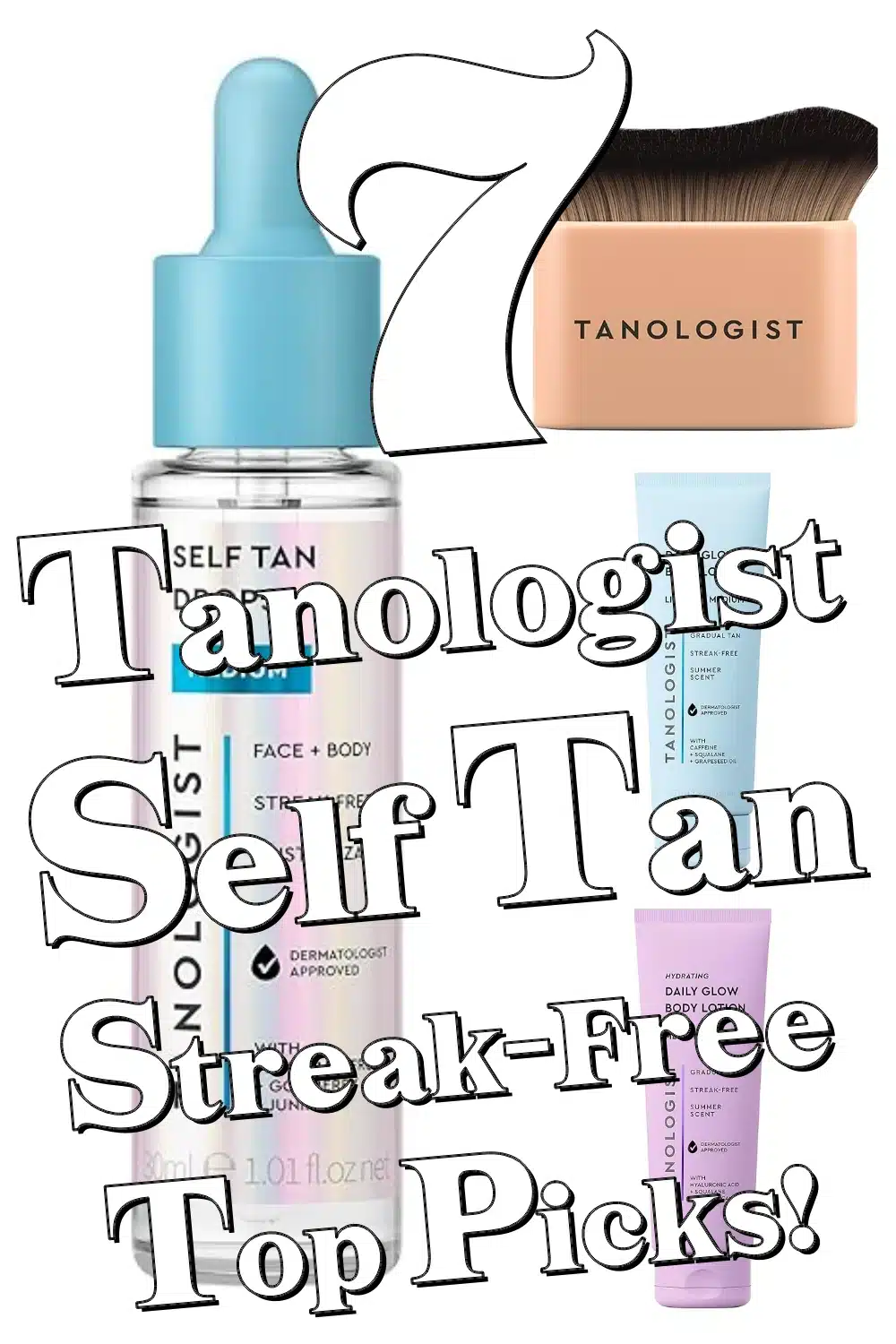 7 Tanologist Self Tan Products That Deliver a Streak-Free, Natural Radiance Every Time
