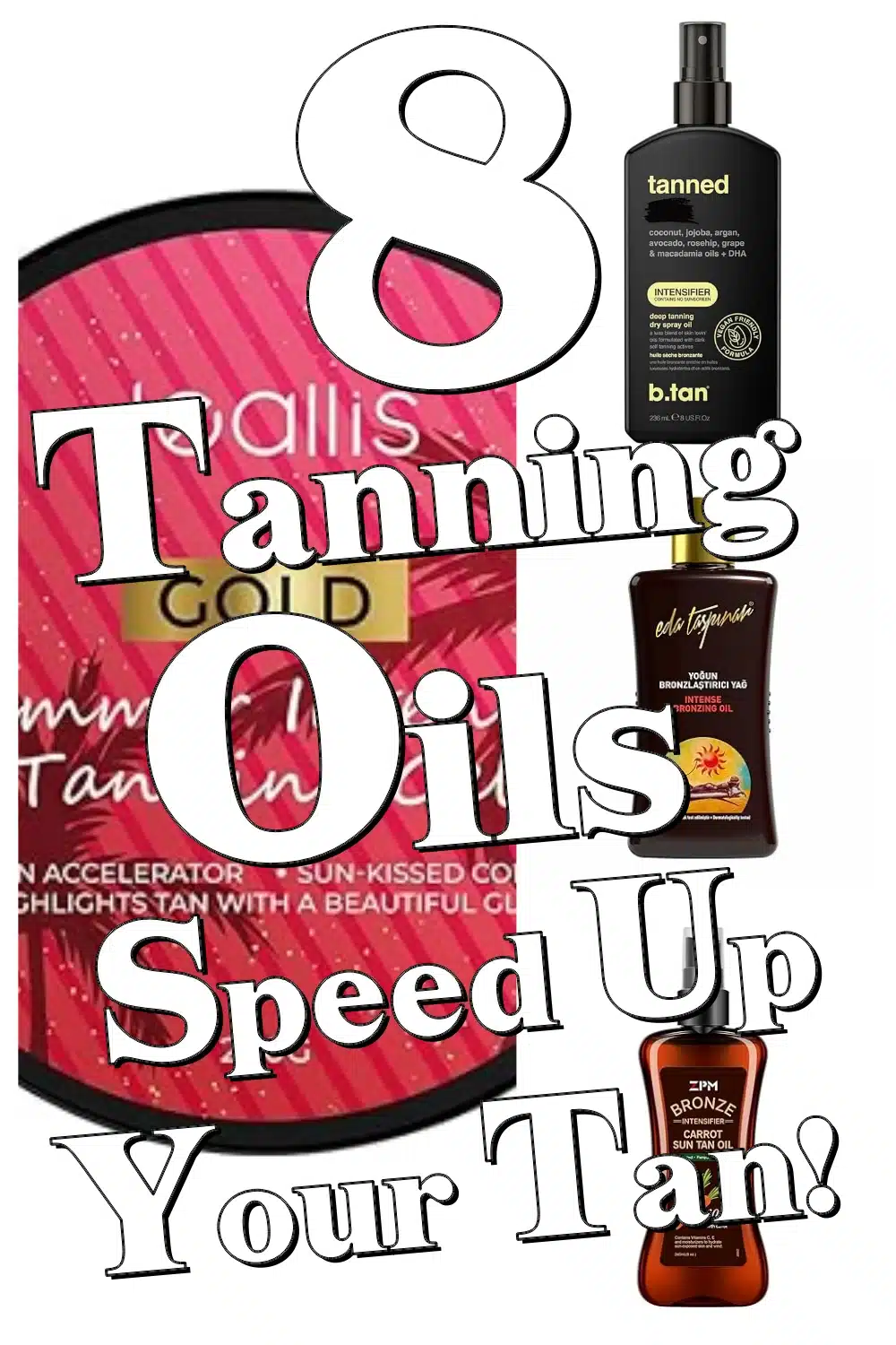 8 Addictive Tanning Oils That Speed Up Your Tan & Nourish Your Skin All Summer Long