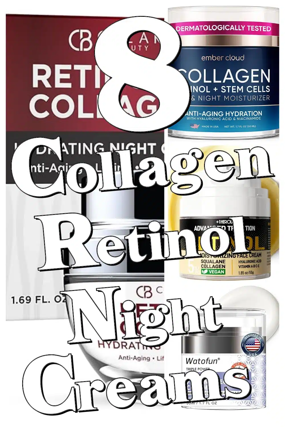 8 Powerful Collagen Retinol Night Creams for Smoother, Firmer Skin by Morning