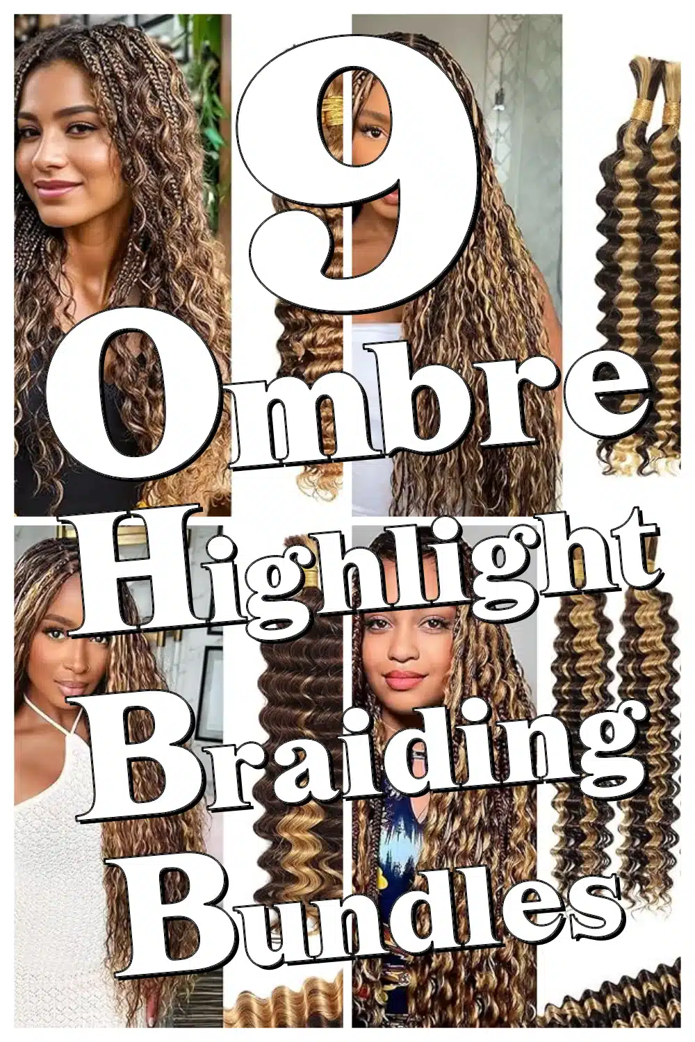 9 Gorgeous Ombre Highlight Braiding Hair Bundles Perfect for Boho Braids and Rich Dimension