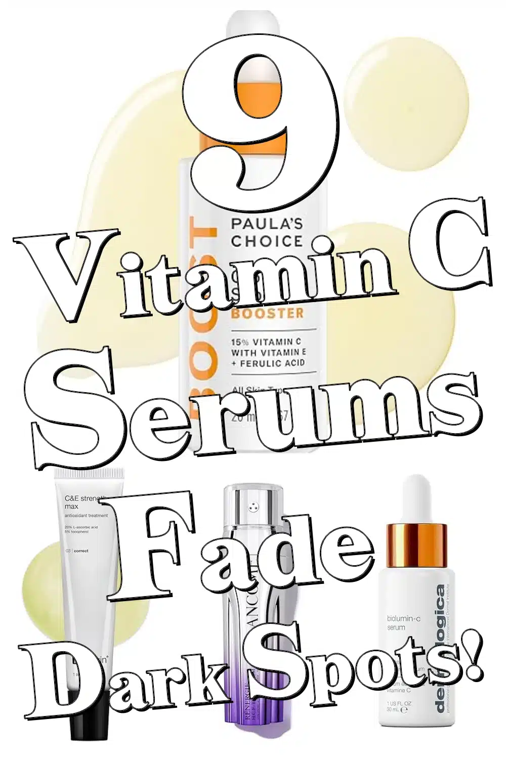 9 Powerful Vitamin C Serums to Brighten Skin, Smooth Wrinkles & Fade Dark Spots