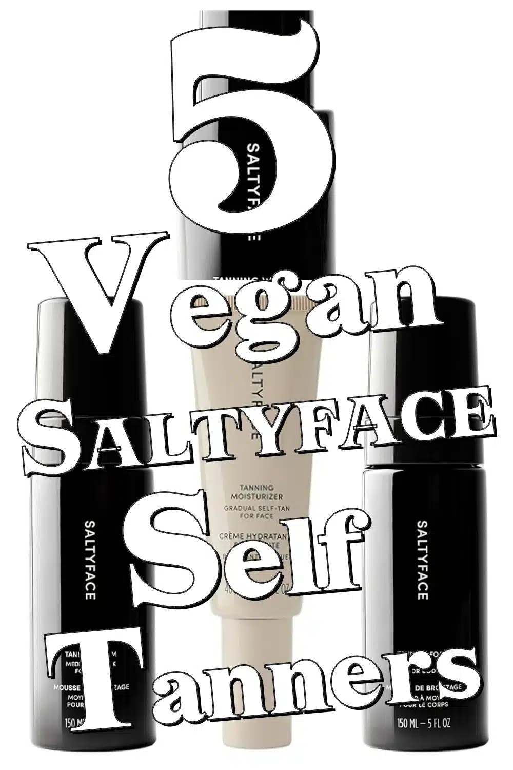 Achieve a Natural, Streak-Free Tan with These 5 Vegan SALTYFACE Self Tanners