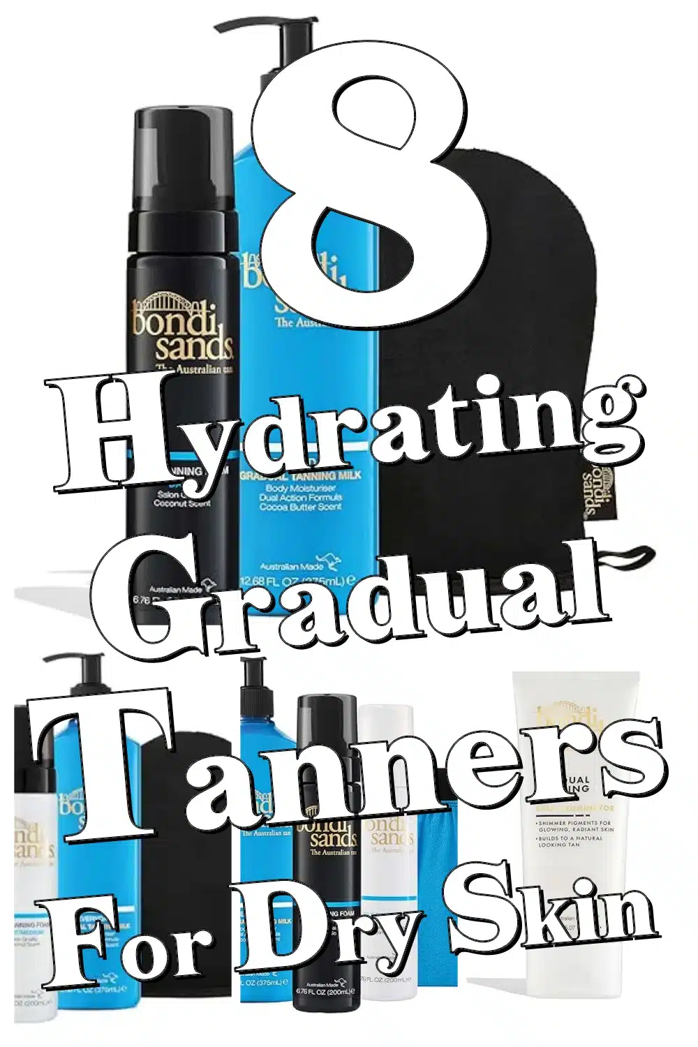 Achieve a Radiant Glow with 8 Hydrating Bondi Sands Gradual Tanners Perfect for Dry Skin
