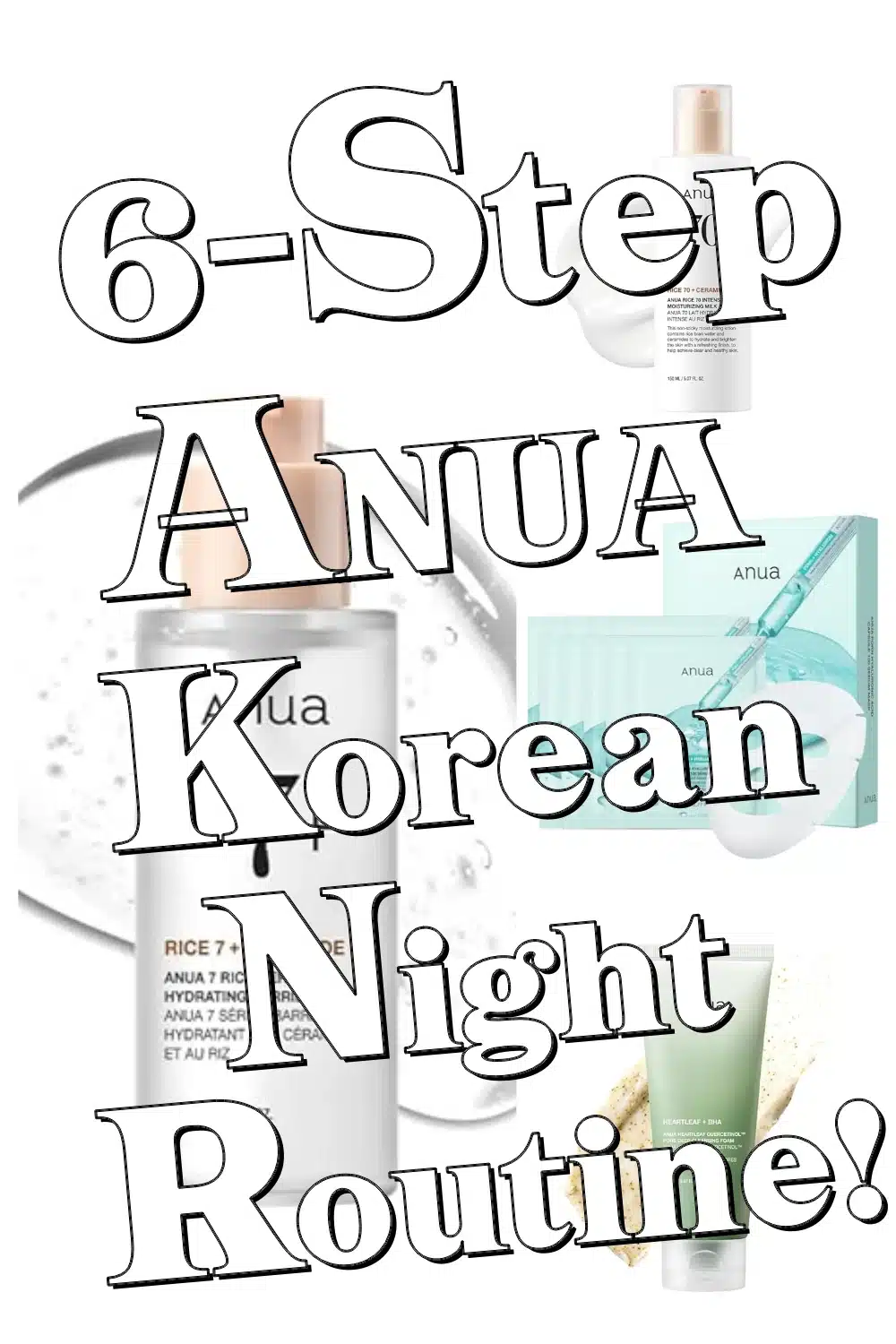 Achieve Glowing Skin Tonight with ANUA's 6-Step Korean Night Routine!