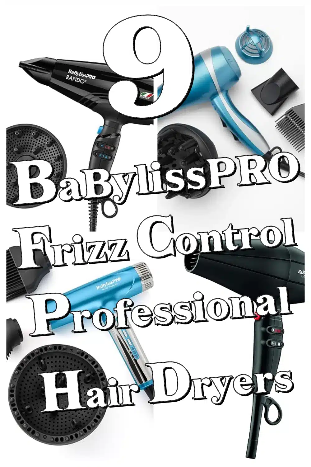 Beat Frizz Fast with These 9 BaBylissPRO Professional Hair Dryers