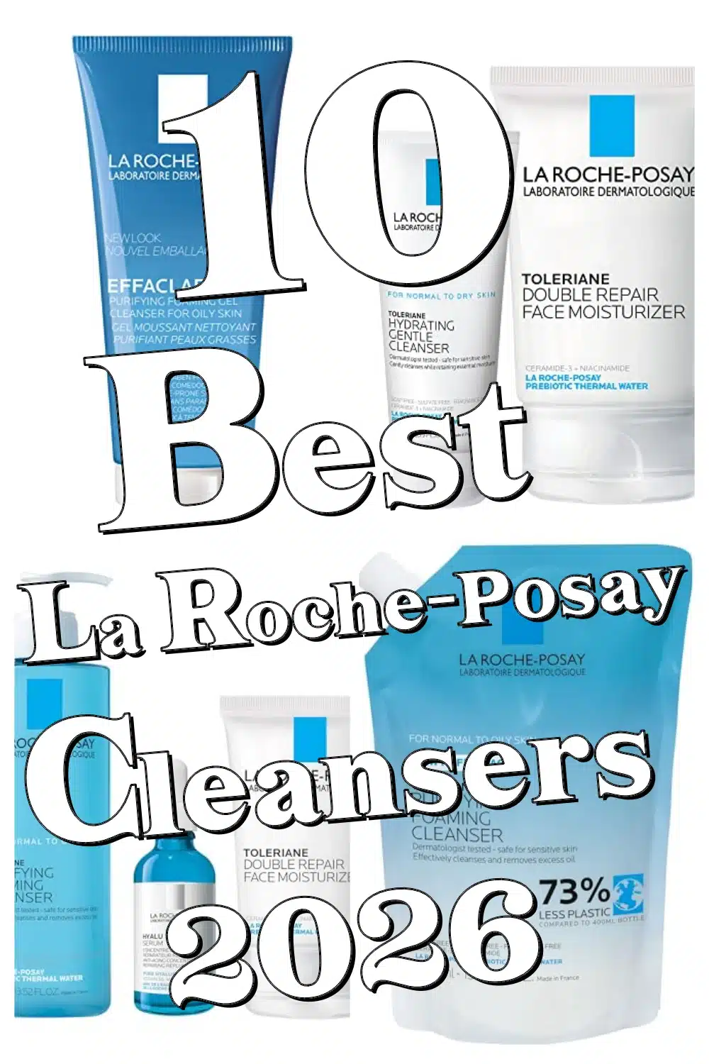Discover 10 Must-Try La Roche-Posay Cleansers for Every Skin Type & Concern