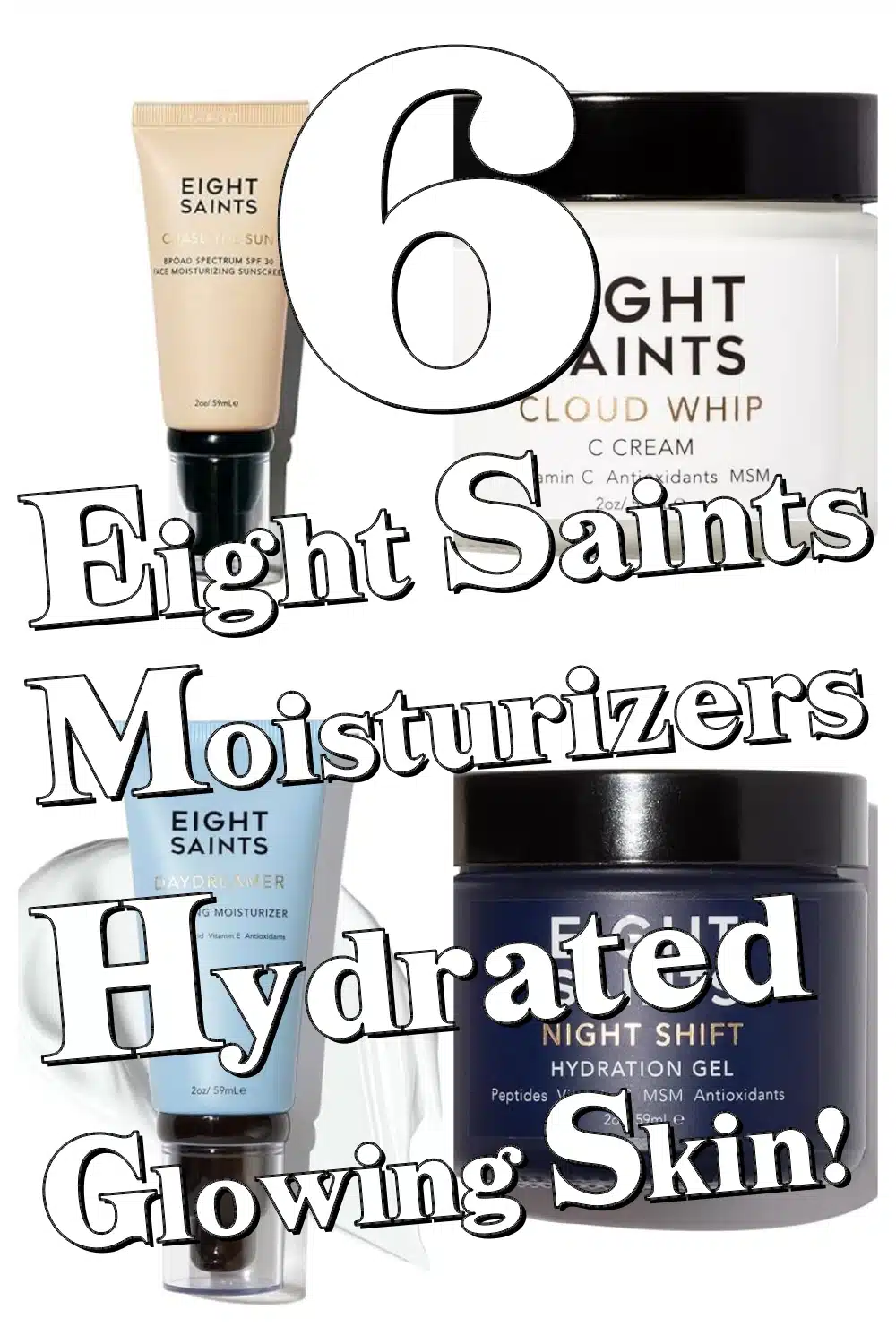Discover 6 Eight Saints Moisturizers for Hydrated, Glowing, and Youthful Skin Daily