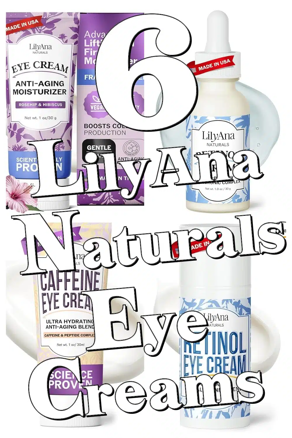 Discover 6 Expert-Approved LilyAna Naturals Eye Creams to Smooth Wrinkles & Brighten Eyes