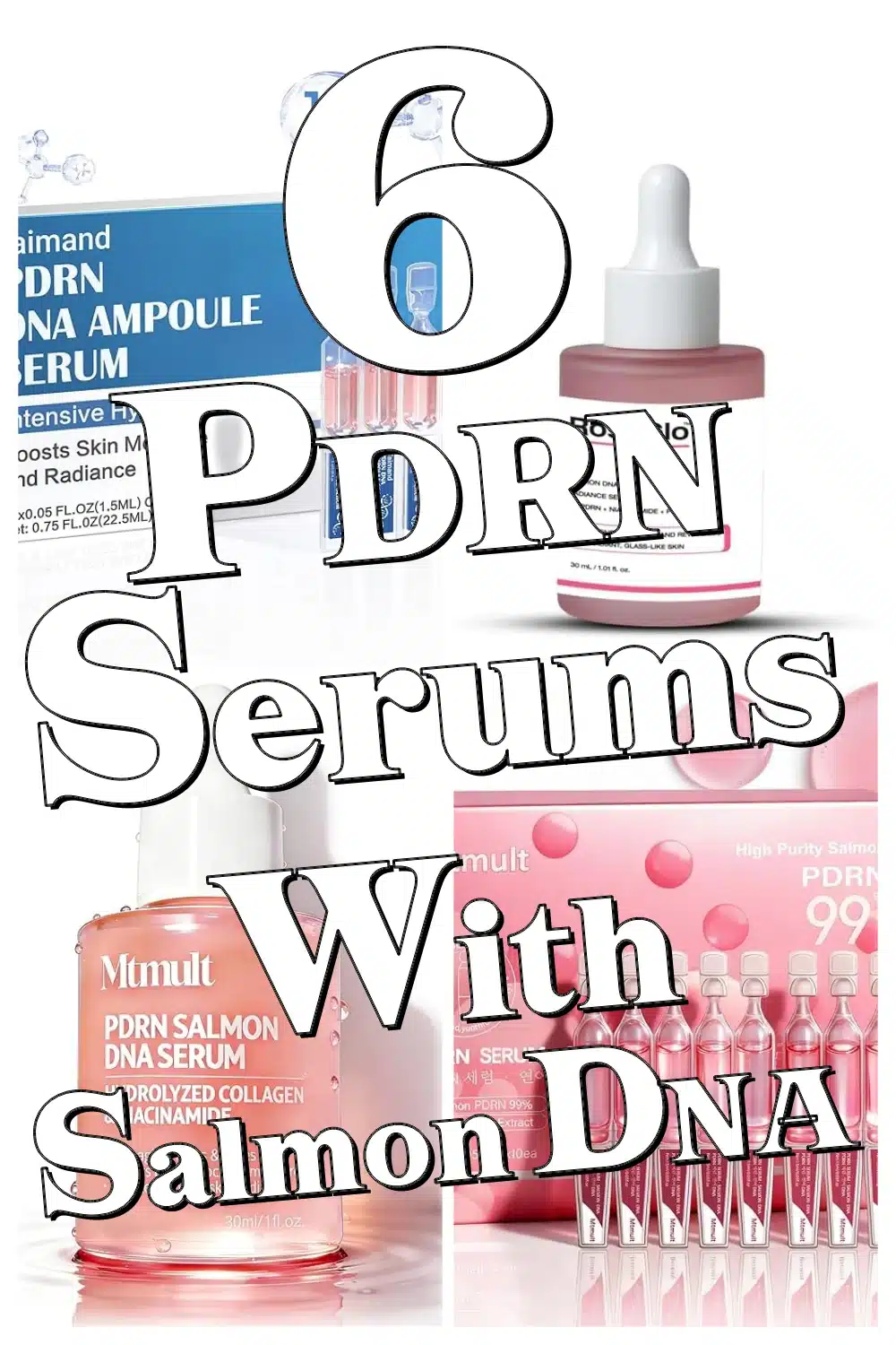 Discover 6 Salmon DNA PDRN Serums That Hydrate, Firm & Revitalize Your Skin