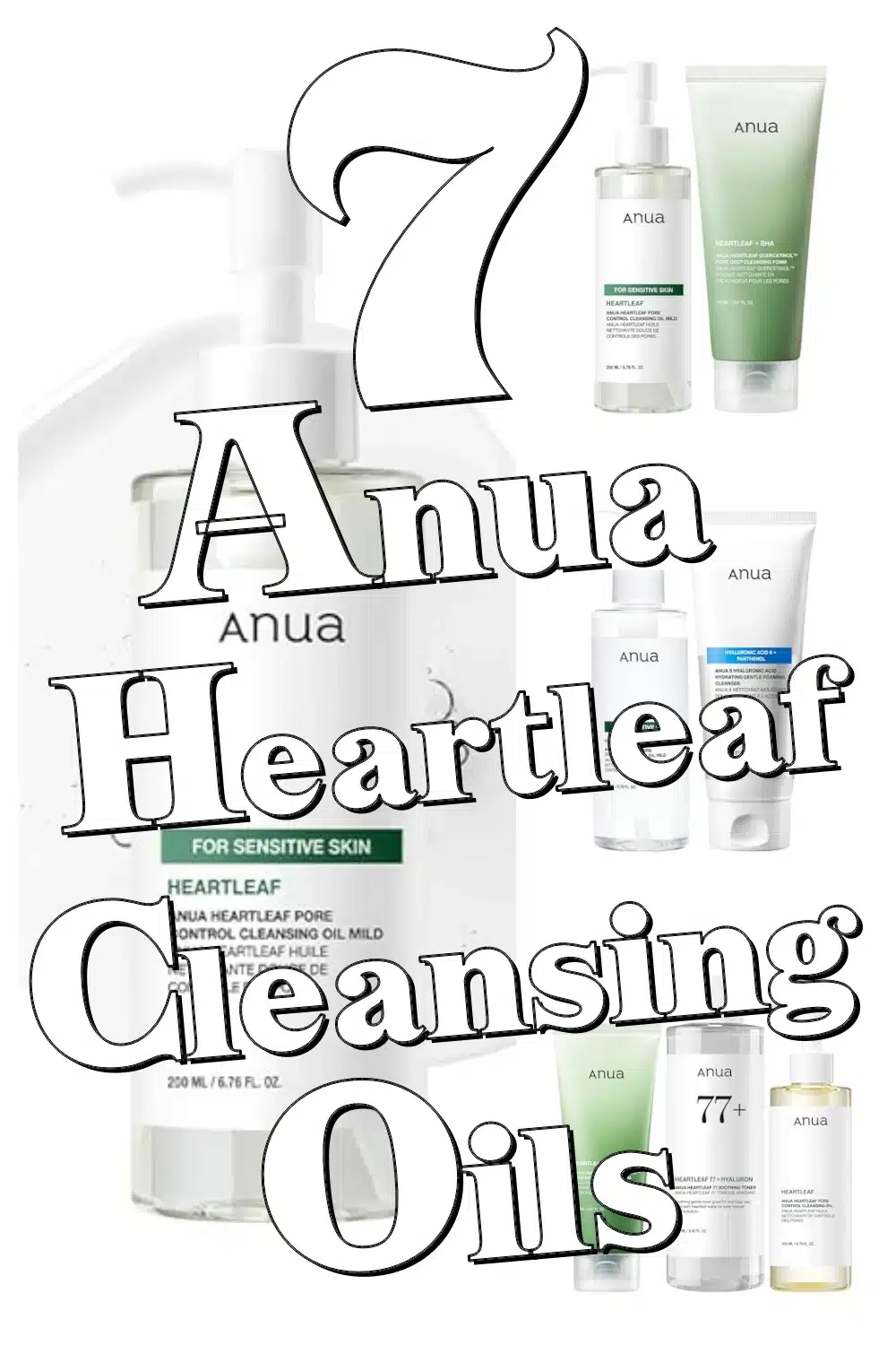Discover 7 ANUA Heartleaf Cleansing Oils for Glowing, Fresh Skin Every Day