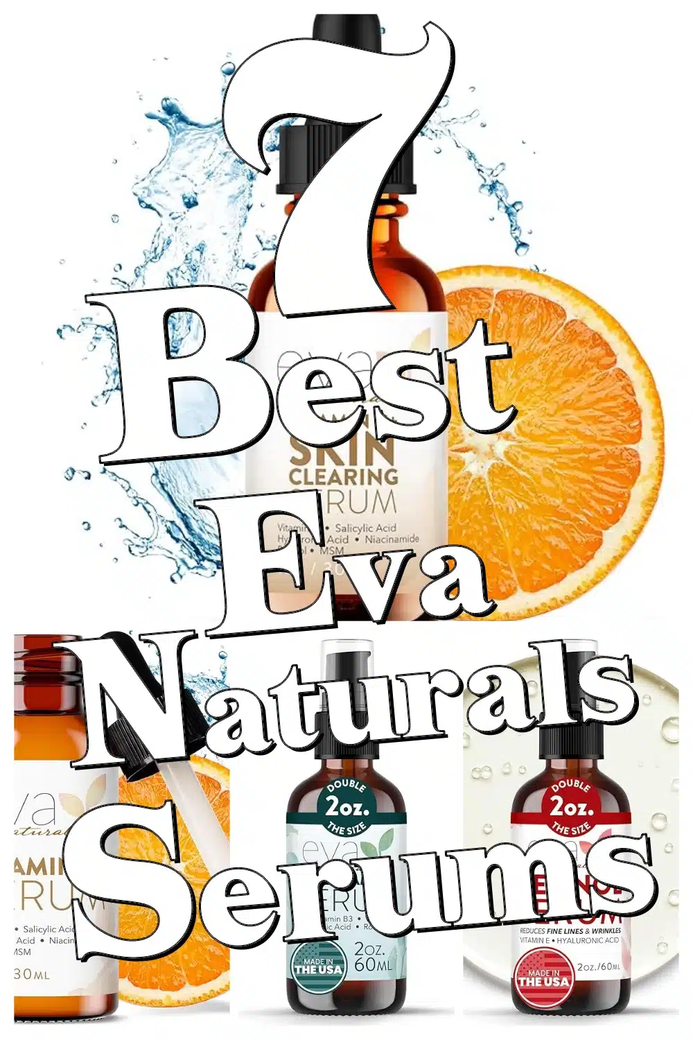 Discover 7 Best Eva Naturals Serums for Radiant, Smooth, and Spot-Free Skin