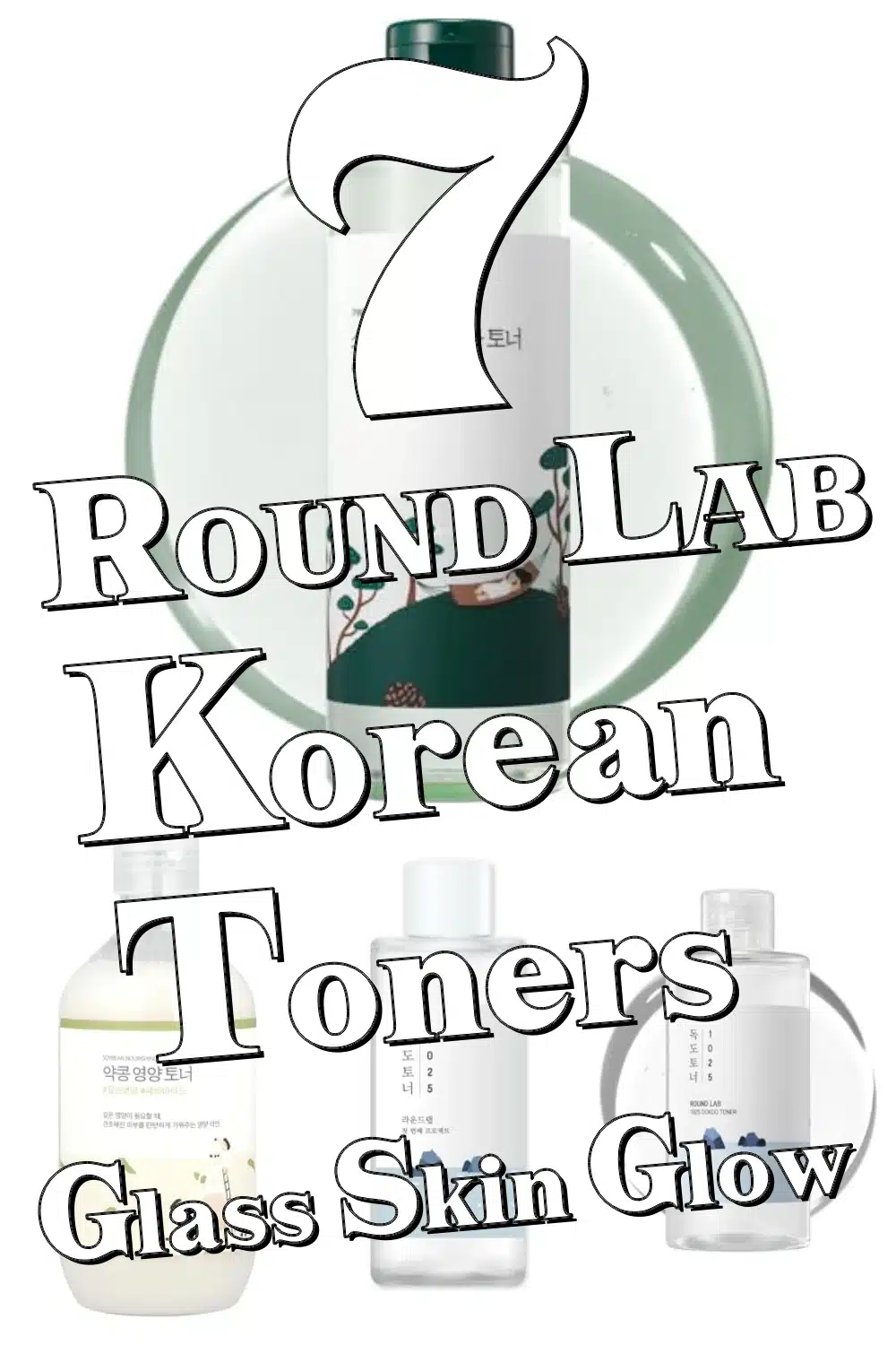Discover 7 Hydrating ROUND LAB Toners for Glass Skin Glow & Deep Moisture