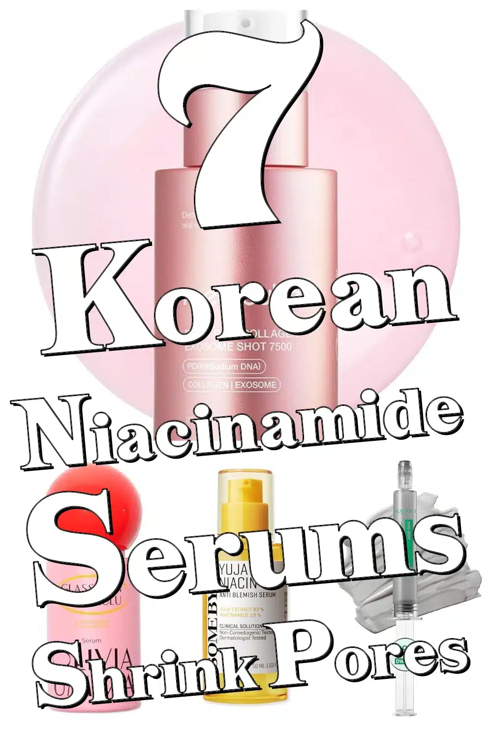 Discover 7 Korean Niacinamide Serums to Shrink Pores & Calm Oily Skin Fast