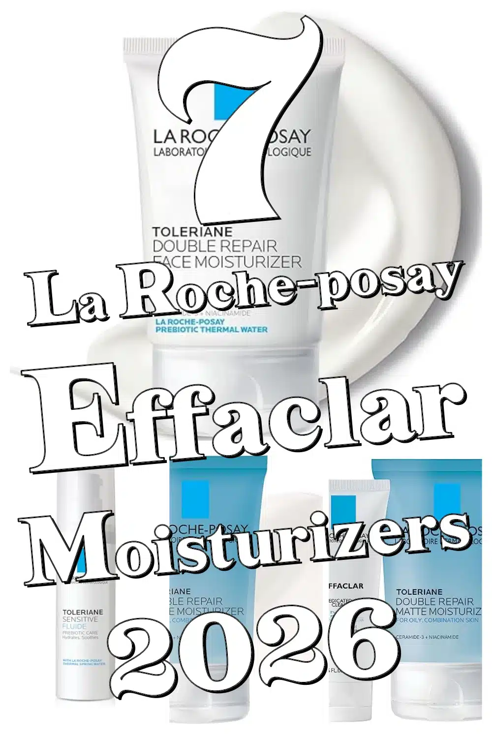 Discover 7 La Roche-Posay Effaclar Moisturizers for Hydrated, Matte Skin
