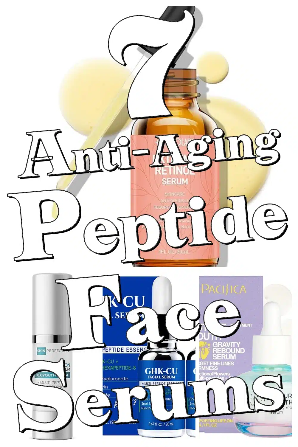 Discover 7 Powerful Anti-Aging Peptide Serums That Make Wrinkles Disappear Fast!