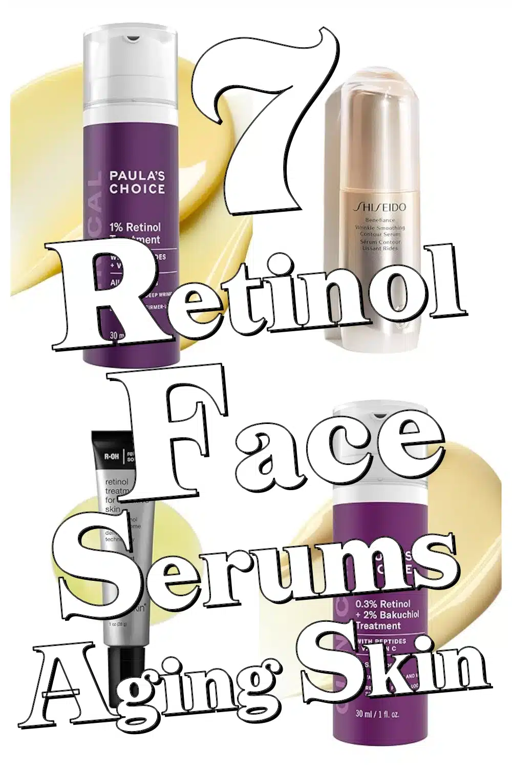 Discover 7 Powerful Retinol Serums That Fight Fine Lines & Boost Radiance