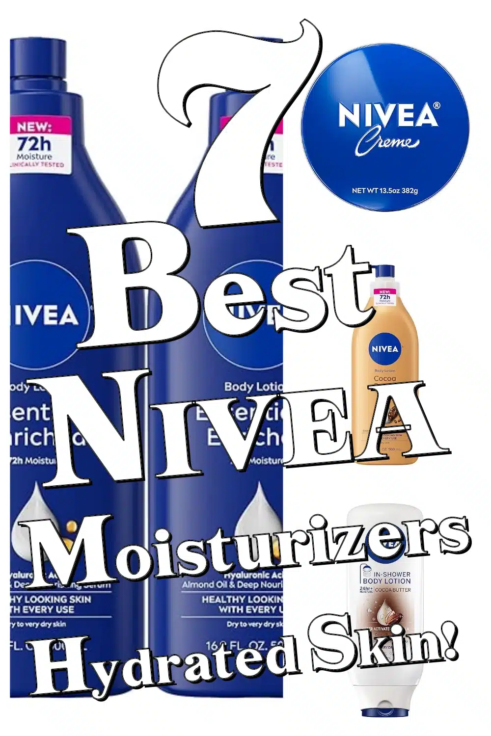 Discover 7 Top NIVEA Moisturizers for Soft, Radiant & Hydrated Skin!