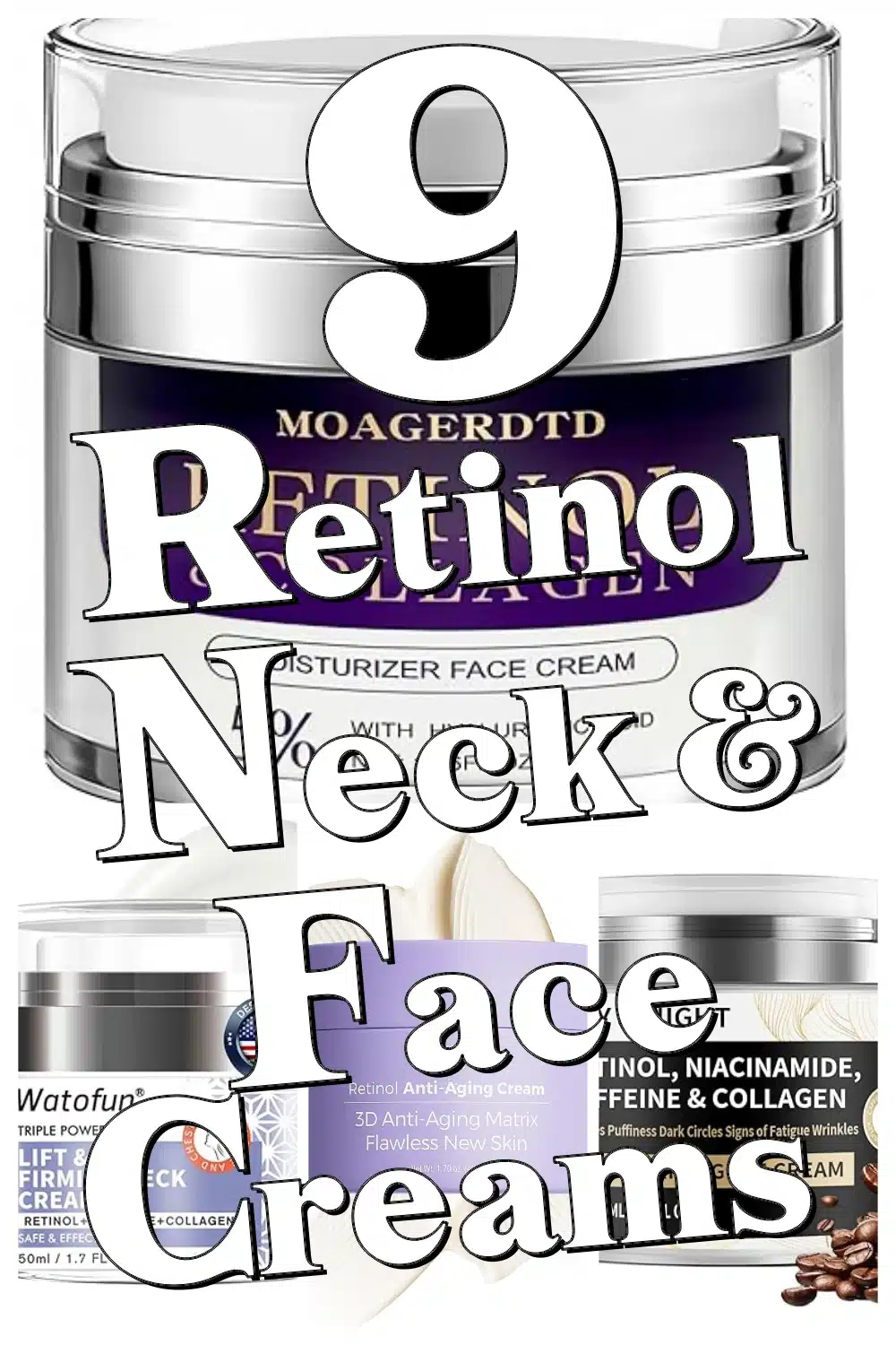 Discover 9 Retinol Neck & Face Creams to Firm, Hydrate & Brighten Your Skin Now