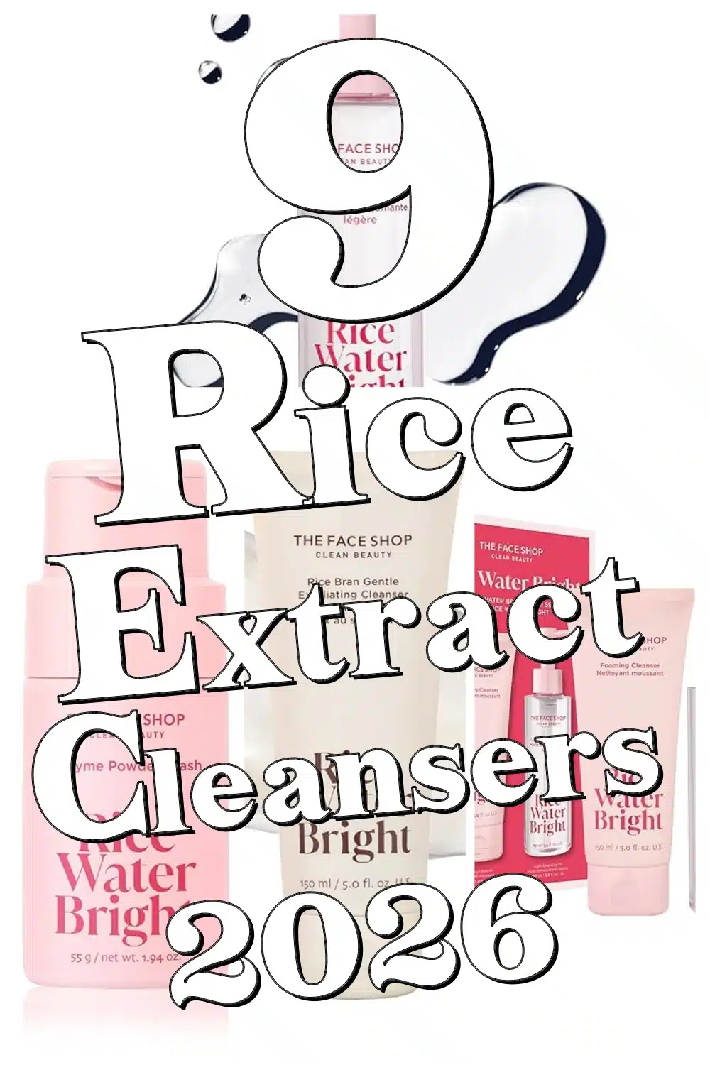 Discover 9 Rice Extract Cleansers for Radiant, Hydrated, & Fresh Skin!