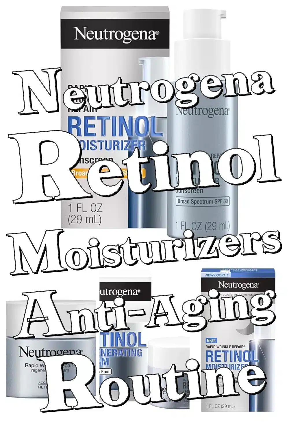 Discover Neutrogena Retinol Moisturizers That Really Smooth Fine Lines & Rejuvenate Skin