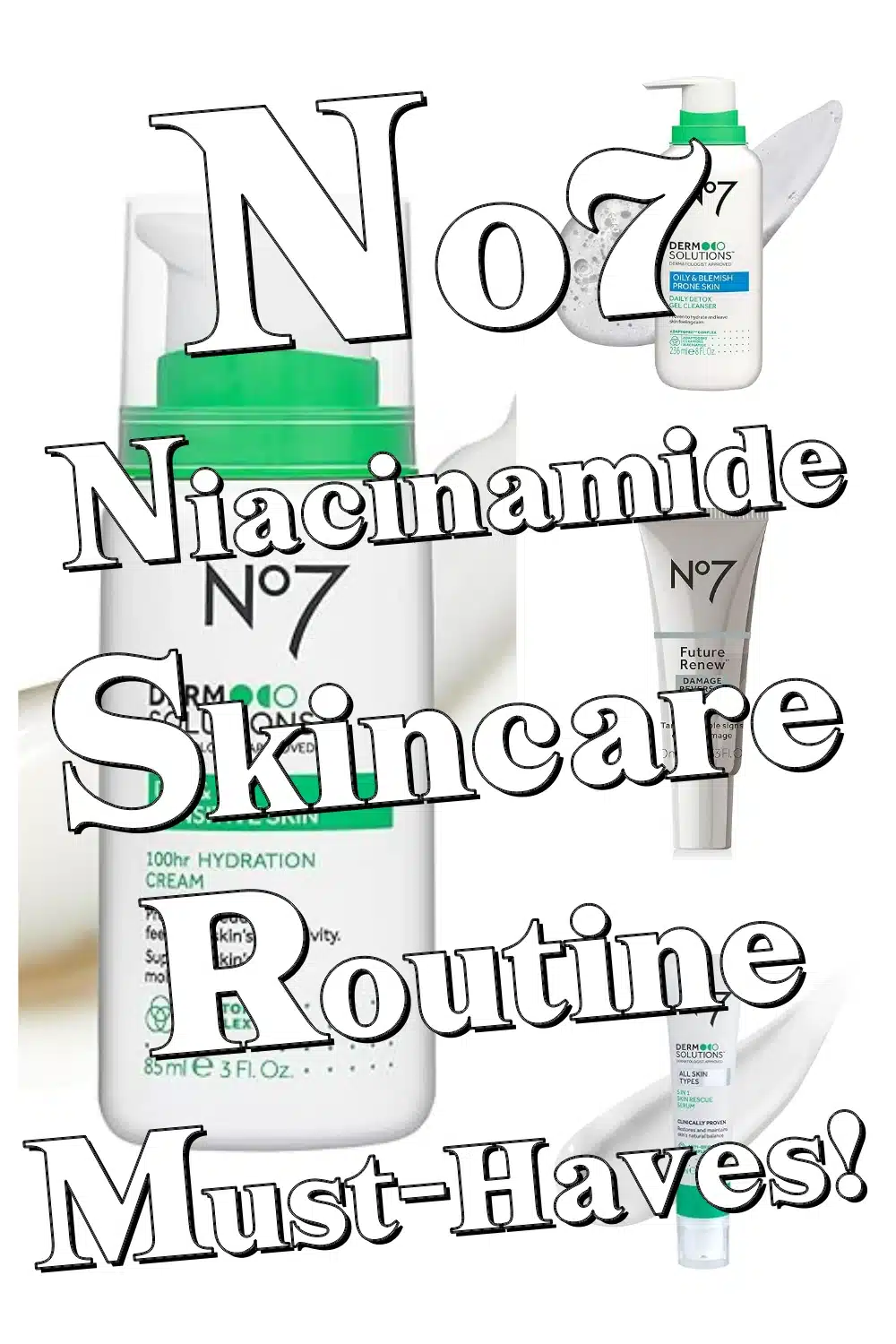 Discover No7 Niacinamide Skincare Must-Haves for Radiant, Even-Toned Skin!