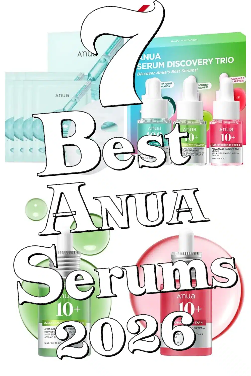 Discover the 7 Best ANUA Serums for Radiant, Hydrated, and Calm Skin!