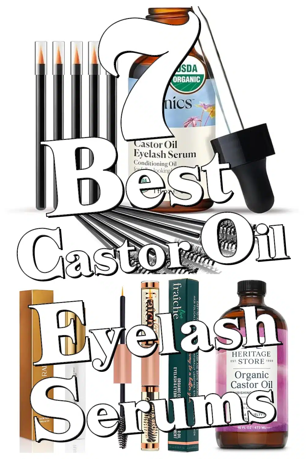 Discover the 7 Best Castor Oil Eyelash Serums for Thicker, Fuller Lashes!