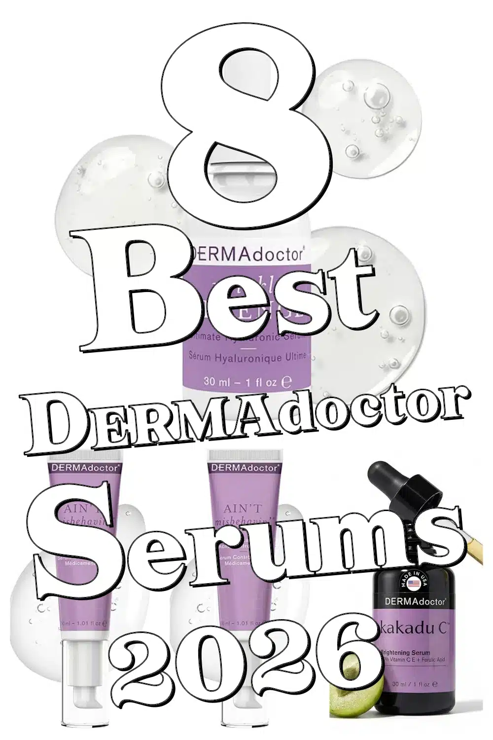 Discover the 8 Best DERMAdoctor Serums for Radiant, Clear, and Youthful Skin Now!